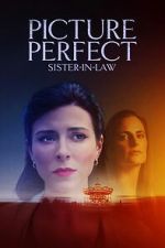 Watch Picture Perfect Sister-in-Law Zoechip