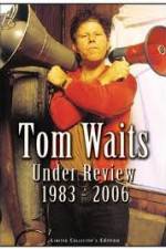 Watch Tom Waits - Under Review: 1983-2006 Zoechip