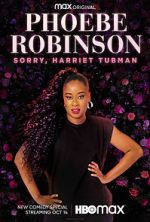 Watch Phoebe Robinson: Sorry, Harriet Tubman (TV Special 2021) Zoechip