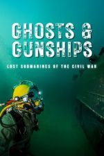 Watch Ghosts & Gunships: Lost Submarines of the Civil War Zoechip