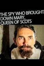 Watch The Spy Who Brought Down Mary Queen of Scots Zoechip