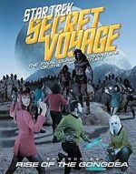 Watch Star Trek Secret Voyage: Rise of the Gongdea Zoechip