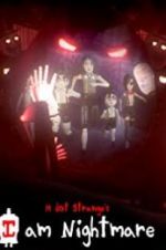 Watch I Am Nightmare Zoechip