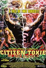 Watch Citizen Toxie: The Toxic Avenger IV Zoechip
