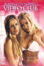 Watch Naughty Wives Video Club Zoechip