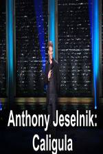 Watch Anthony Jeselnik Caligula Zoechip