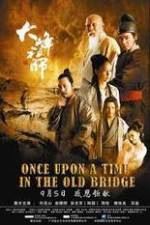 Watch Once Upon a Time In The Old Bridge Zoechip