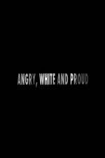 Watch Angry, White and Proud Zoechip