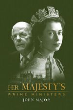 Watch Her Majesty\'s Prime Ministers: John Major Zoechip