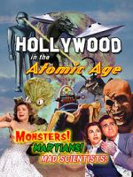 Watch Hollywood in the Atomic Age - Monsters! Martians! Mad Scientists! Zoechip