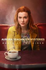 Watch Aurora Teagarden Mysteries: Death at the Diner Zoechip