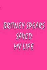Watch Britney Spears Saved My Life Zoechip
