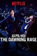 Watch Jo Pil-ho: The Dawning Rage Zoechip