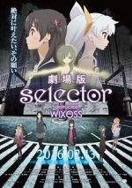 Watch Selector Destructed WIXOSS the Movie Zoechip
