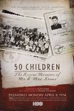 Watch 50 Children: The Rescue Mission of Mr. And Mrs. Kraus Zoechip