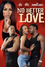 Watch No Better Love Zoechip