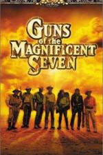 Watch Guns of the Magnificent Seven Zoechip
