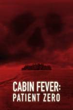Watch Cabin Fever: Patient Zero Zoechip