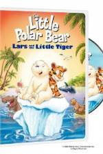 Watch The Little Polar Bear Lars and the Little Tiger Zoechip