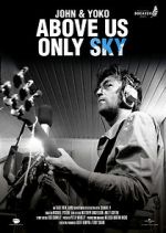 Watch John & Yoko: Above Us Only Sky Zoechip