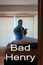 Watch Bad Henry Zoechip