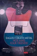 Watch Eagles of Death Metal: Nos Amis (Our Friends Zoechip