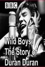Watch Wild Boys: The Story of Duran Duran Zoechip