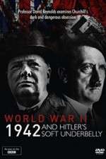 Watch World War Two: 1942 and Hitler\'s Soft Underbelly Zoechip
