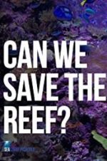 Watch Can We Save the Reef? Zoechip