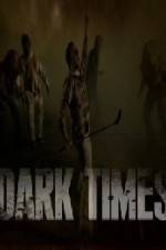 Watch Dark Times Zoechip