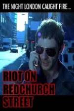 Watch Riot on Redchurch Street Zoechip