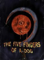 Watch The Five Fingers of a Dog Zoechip