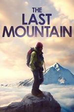 Watch The Last Mountain Zoechip