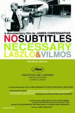 Watch No Subtitles Necessary: Laszlo & Vilmos Zoechip