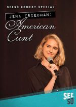 Watch Jena Friedman: American Cunt (TV Special 2016) Zoechip