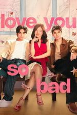 Watch Love You So Bad Zoechip