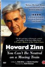 Watch Howard Zinn - You Can't Be Neutral on a Moving Train Zoechip