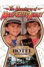 Watch The Adventures of Mary-Kate & Ashley: The Case of the Hotel Who-Done-It Zoechip