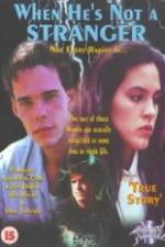 Watch When He's Not a Stranger Zoechip