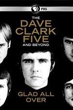 Watch Glad All Over: The Dave Clark Five and Beyond Zoechip