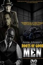 Watch Roots of Good Men Zoechip