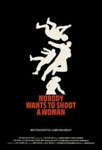 Watch Nobody Wants to Shoot a Woman Zoechip