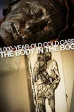 Watch 4,000-Year-Old Cold Case: The Body in the Bog Zoechip