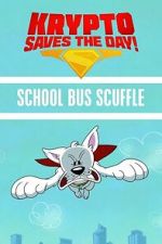 Watch Krypto Saves the Day!: School Bus Scuffle Zoechip