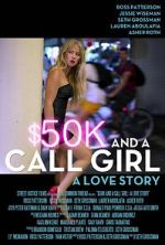 Watch $50K and a Call Girl: A Love Story Zoechip