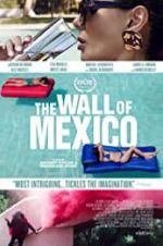 Watch The Wall of Mexico Zoechip