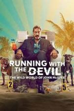 Watch Running with the Devil: The Wild World of John McAfee Zoechip