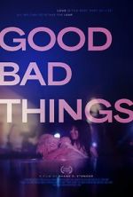 Watch Good Bad Things Zoechip