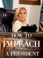 Watch How to Impeach a President Zoechip