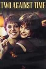 Watch Two Against Time Zoechip